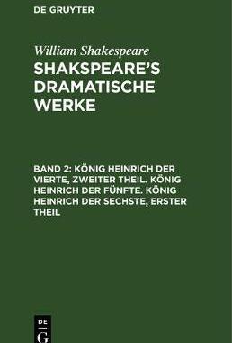 【预订】König Heinrich der Vierte, zweiter Theil. König Heinrich der Fünf 9783111044828