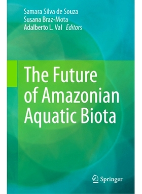 预订 The Future of Amazonian Aquatic Biota *水生生物群的未来: 9783031668210