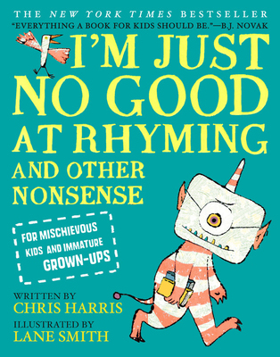 【预订】I’m Just No Good at Rhyming: And Other Nonsense for Mischievous Kids and Immature Grown-Ups