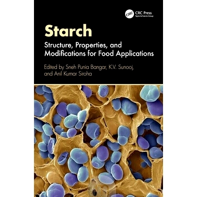预订 Starch: Structure, Properties, and Modifications for Food Applications 淀粉：食品应用的结构、性质与修饰: 9781032647
