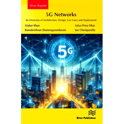 预订 5G Networks: An Overview of Architecture, Design, Use Cases and Deployment 5G 网络：架构、设计、用例与部署概述: 978