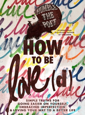 预订 How to Be Love(d): Simple Truths for Going Easier on Yourself, Embracing Imperfection & Loving Your Way to a Better