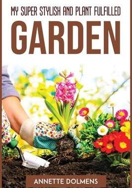 [预订]My Super Stylish and Plant Fulfilled Garden 9781804772355