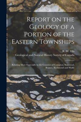 [预订]Report on the Geology of a Portion of the Eastern Townships [microform]: Relating More Especially to 9781014712585