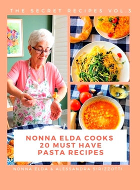 预订 Nonna Elda Cooks 20 Must Have Pasta Recipes: 9798393607104