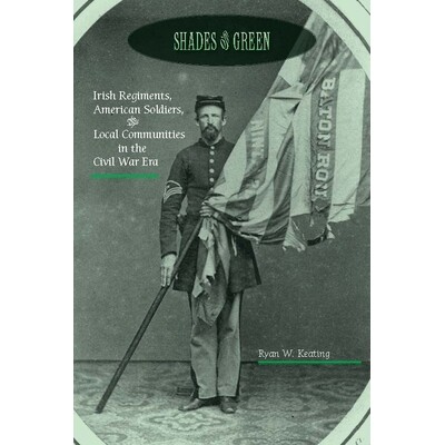 Irish Regiments, American Soldiers, and