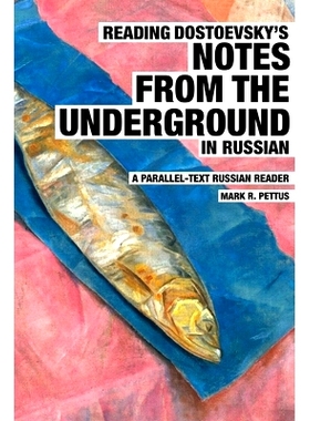 预订 Reading Dostoevsky’s Notes from the Underground in Russian: A Parallel-Text Russian Reader: 9781088045343