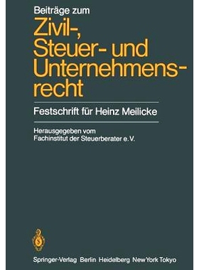 预订 Beiträge zum Zivil-, Steuer- und Unternehmensrecht: Festschrift für Heinz Meilicke: 9783642701863