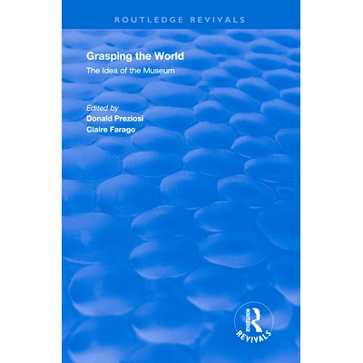 预订 Grasping the World: The Idea of the Museum: 9780367024314
