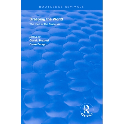 预订 Grasping the World: The Idea of the Museum: 9780367024314
