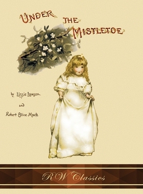 预订 Under the Mistletoe (RW Classics Edition, Illustrated): 9781946100177