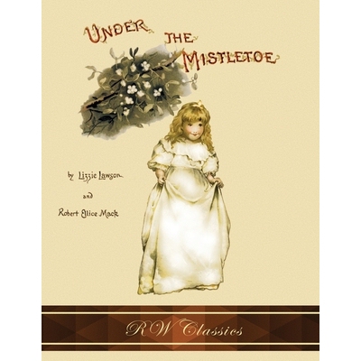 预订 Under the Mistletoe (RW Classics Edition, Illustrated): 9781946100177