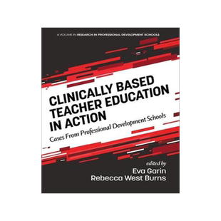 [预订]Clinically Based Teacher Education in Action: Cases from Professional Development Schools (hc) 9781648020025