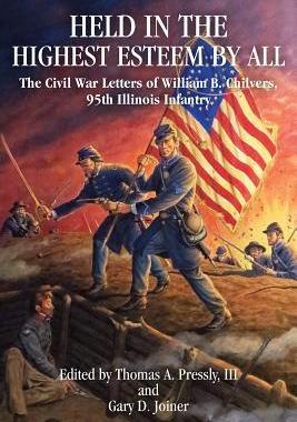 [预订]Held in Highest Esteem by All: The Civil War Letters of William B. Chilvers, 95th Illinois Infantry 9781933337715