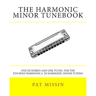 预订 The Harmonic Minor Tunebook: One Hundred and One Tunes for the Ten Hole Harmonica in Harmonic Minor Tuning: 9781479