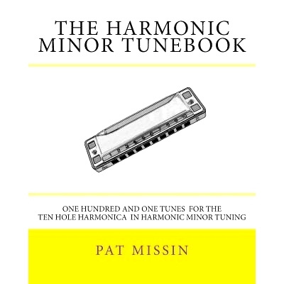 预订 The Harmonic Minor Tunebook: One Hundred and One Tunes for the Ten Hole Harmonica in Harmonic Minor Tuning: 9781479