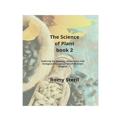 [预订]The Science of Plants Book 2: Exploring the Diversity, Adaptations, and Ecological Interactions of E 9781804349328