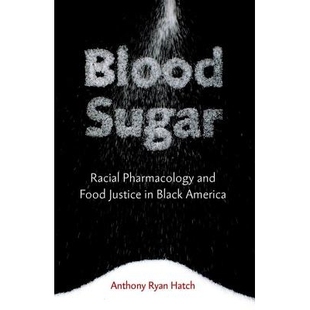 Racial 9780816696 种族药理学和食品司法 Blood Sugar Black and Pharmacology 血糖：黑人美国 预订 Food America Justice
