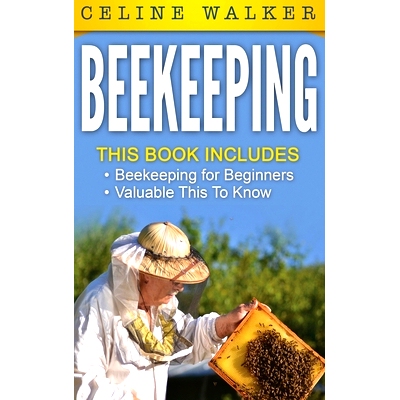 预订 Beekeeping: An Easy Guide for Getting Started with Beekeeping and Valuable Things To Know When Producing Honey and