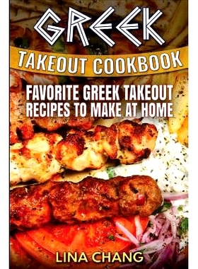 预订 Greek Takeout Cookbook: Favorite Greek Takeout Recipes to Make at Home: 9781535578523