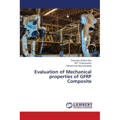 预订 Evaluation of Mechanical properties of GFRP Composite GFRP复合材料力学性能的评价: 9786206149996