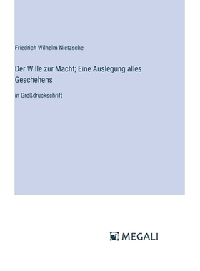 预订 Der Wille zur Macht; Eine Auslegung alles Geschehens: in Großdruckschrift: 9783387070835