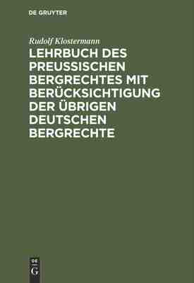 【预订】Lehrbuch des preussischen Bergrechtes mit Berücksichtigung der übr 9783111283319