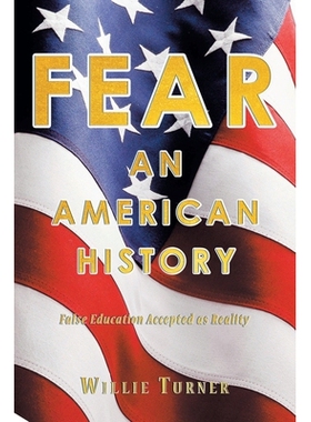 预订 Fear: An American History: False Education Accepted as Reality 9781638819646
