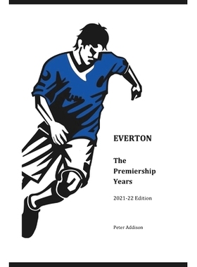 预订 Everton - The Premiership Years: 2021-22 Edition: 9798453779536