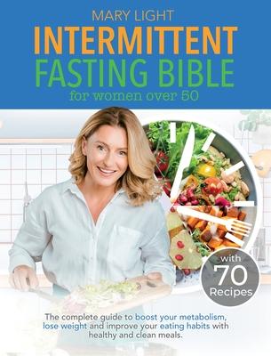 [预订]Intermittent Fasting Bible for Women over 50: The Complete Guide to Boost Your Metabolism, Lose Weig 9781802356649