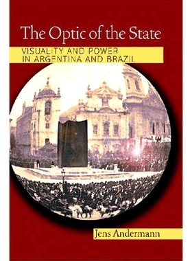 预订 The Optic of the State: Visuality and Power in Argentina and Brazil: 9780822959724