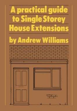 预订 A Practical Guide to Single Storey House Extensions
