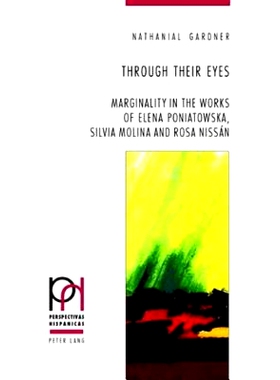 预订 Through Their Eyes: Marginality in the Works of Elena Poniatowska, Silvia Molina and Rosa Nissán: 9783039111992