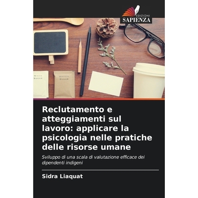 预订 Reclutamento e atteggiamenti sul lavoro: applicare la psicologia nelle pratiche delle risorse umane: Sviluppo di un