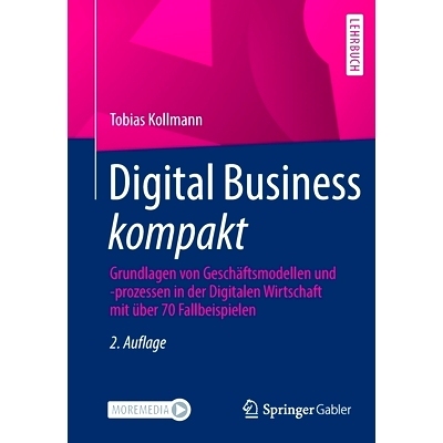 预订 Digital Business kompakt: Grundlagen von Geschäftsmodellen und -prozessen in der Digitalen Wirtschaft mit über 70