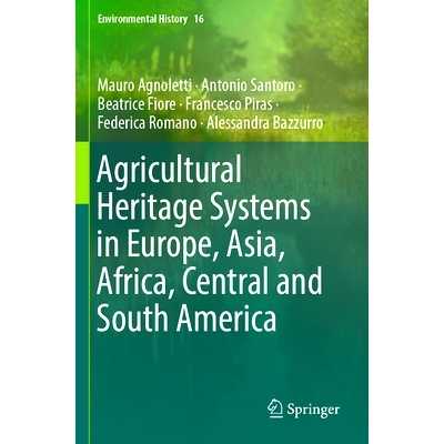 预订 Agricultural Heritage Systems in Europe, Asia, Africa, Central and South America 欧洲、亚洲、非洲、中美洲与南美洲的