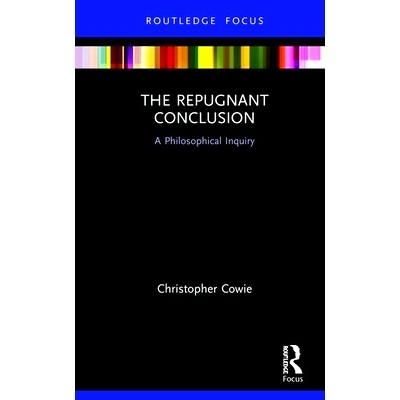 预订 The Repugnant Conclusion: A Philosophical Inquiry 讨厌的结论: 9781138605442