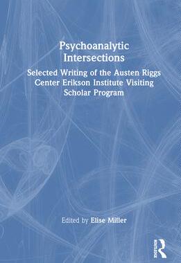[预订]Psychoanalytic Intersections: Selected Writing of the Austen Riggs Center Erikson Institute Visiting 9781032345291