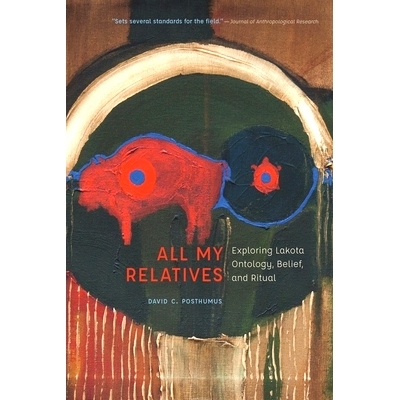 预订 All My Relatives: Exploring Lakota Ontology, Belief, and Ritual 我所有的亲戚：探索拉科塔本体论、信仰和仪式: 9781496