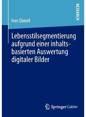 预订 Lebensstilsegmentierung aufgrund einer inhaltsbasierten Auswertung digitaler Bilder: -- 数字图像内容的处理：生活方