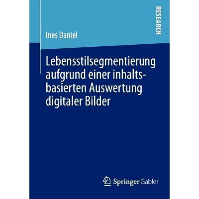 预订 Lebensstilsegmentierung aufgrund einer inhaltsbasierten Auswertung digitaler Bilder: -- 数字图像内容的处理：生活方