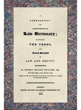预订 A Compendious and Comprehensive Law Dictionary [1816]: Elucidating the Terms and General Principles of Law and Equi