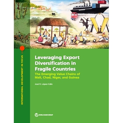 预订 Leveraging Export Diversification in Fragile Countries: The Cases of Mali, Chad, Niger, and Guinea 利用脆弱国家的出