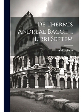 预订 De Thermis Andreae Baccii ... Libri Septem: 9781021572547