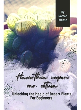 预订 Aeonium ’Cyclops’: Unlocking the Magic of Desert Plants, For Beginners: 9798871699133