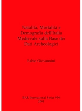 预订 Natalità, Mortalità e Demografia dell’Italia Medievale sulla Base dei Dati Archeologici Natalità、Mortalità 和