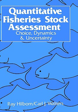 预订 Quantitative Fisheries Stock Assessment: Choice, Dynamics and Uncertainty