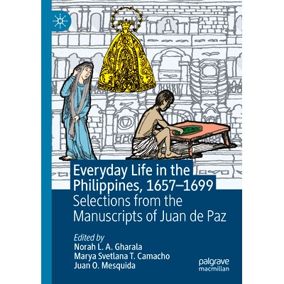 预订 Everyday Life in the Philippines, 1657-1699: Selections from the Manuscripts of Juan de Paz 菲律宾日常生活 1657-169
