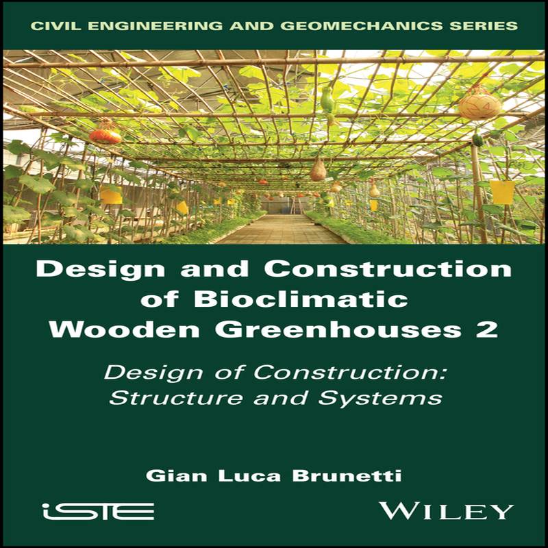 [预订]Design and Construction of Bioclimatic Wooden Greenhouses, Volume 2: Design of Construction: Structure and Syste图片