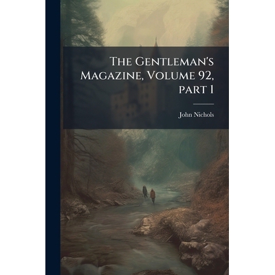 预订 The Gentleman’s Magazine, Volume 92, part 1 9781023743662